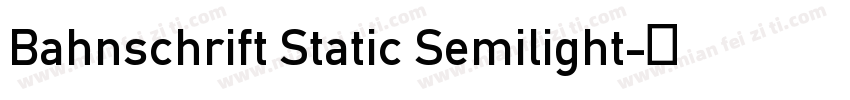Bahnschrift Static Semilight字体转换